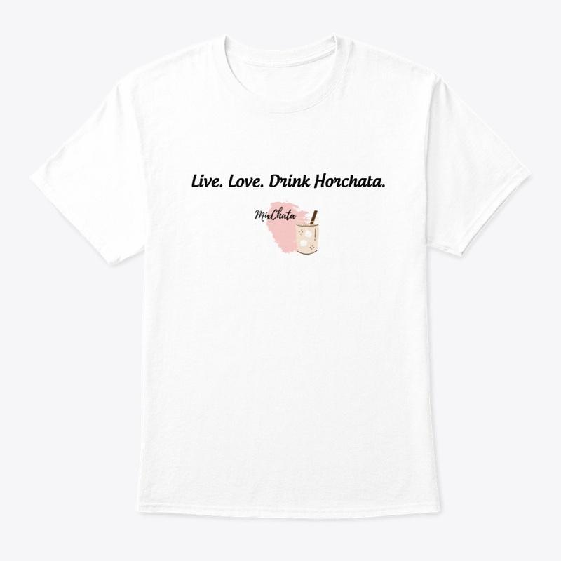 Live. Love. Drink Horchata.