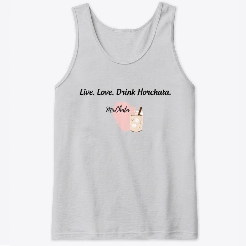 Live. Love. Drink Horchata.